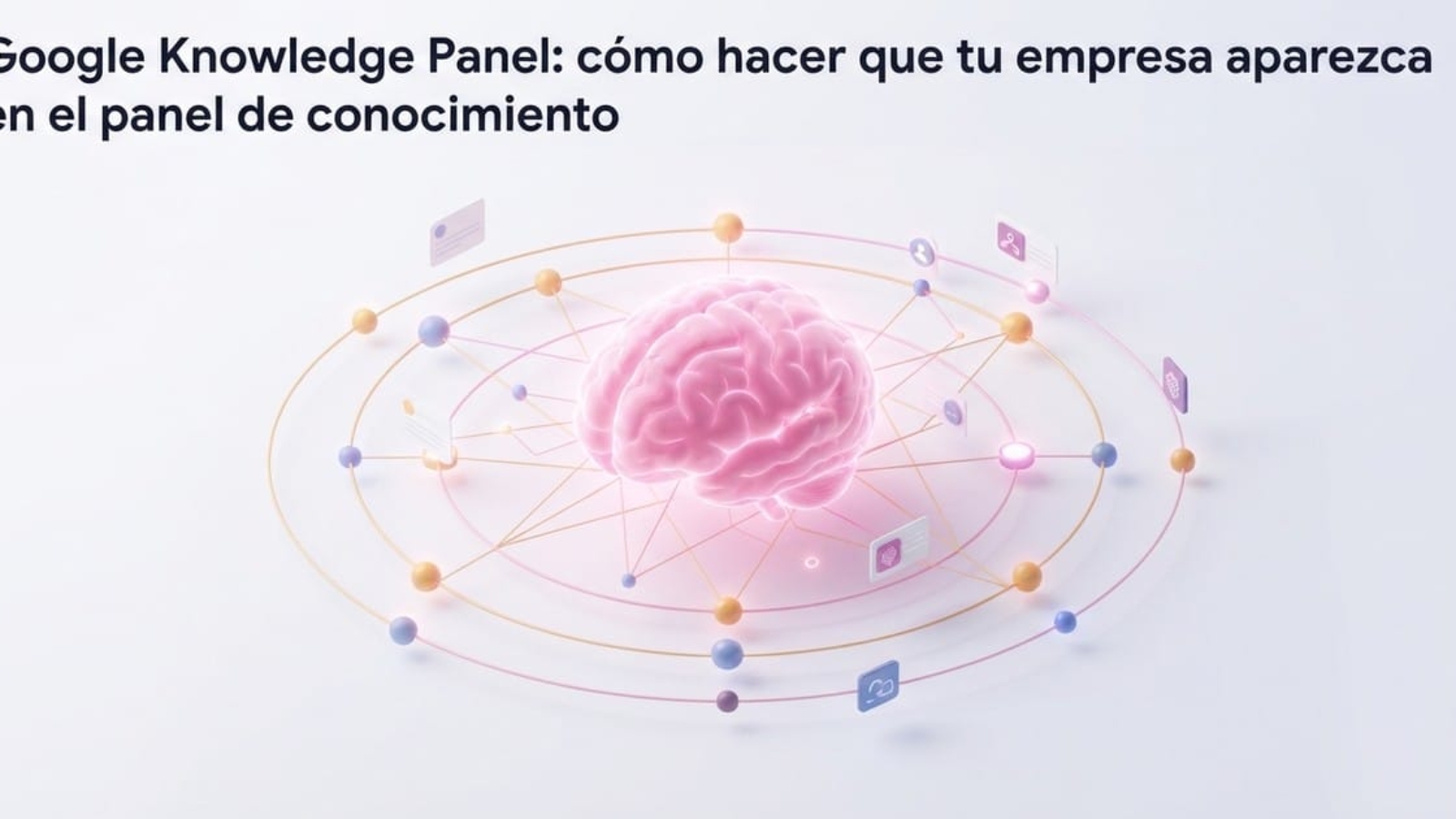 Google Knowledge Panel: cómo hacer que tu empresa aparezca en el panel de conocimiento